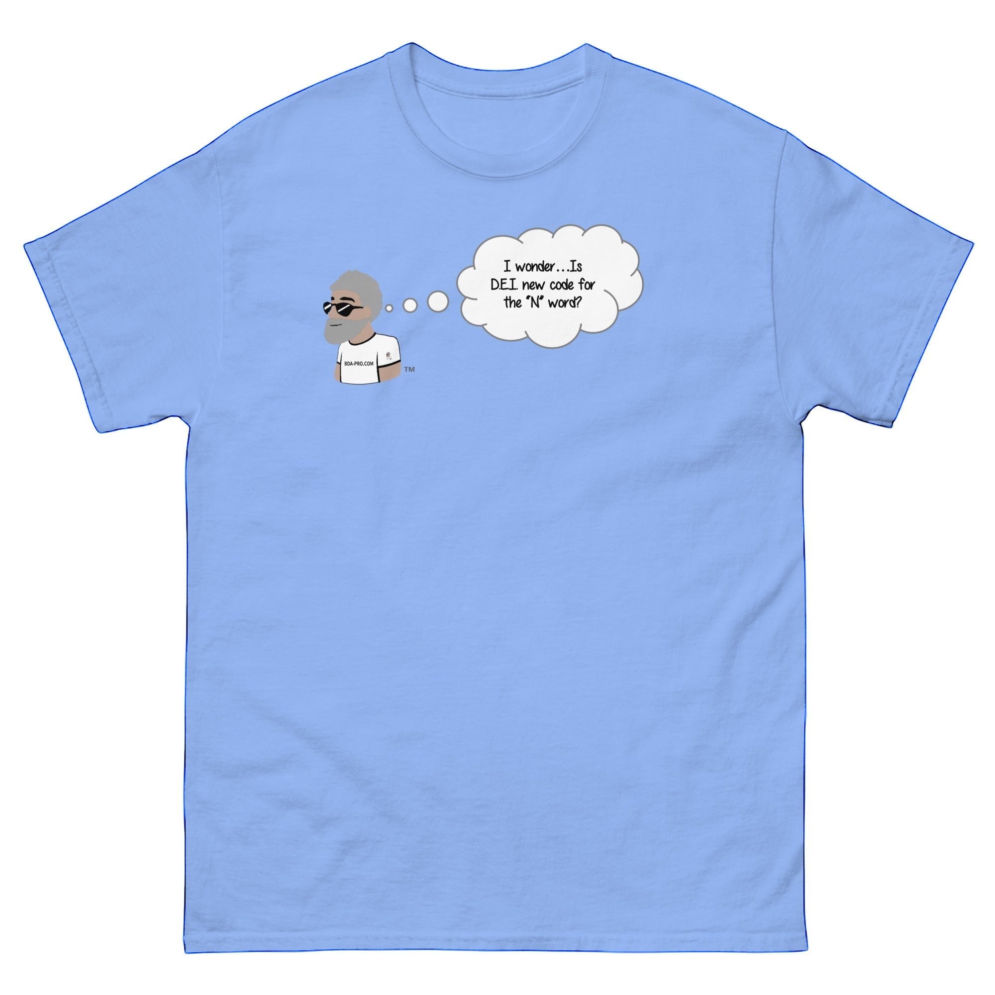 Big Daddy Allen Productions light blue cotton t-shirt with a graphic of BDA logo thinking 'I wonder...Is DEI new code for the "N" word?'