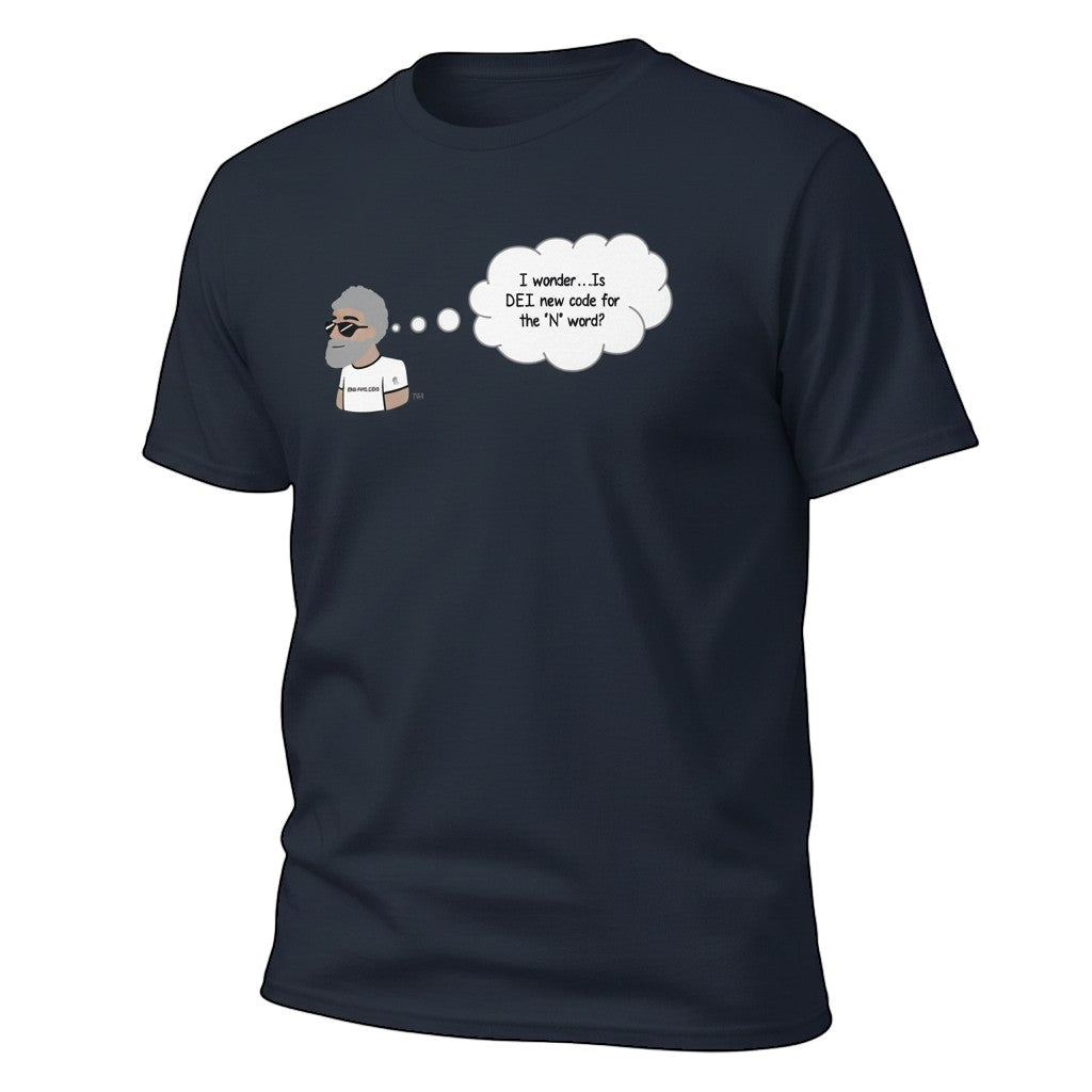 Big Daddy Allen Productions navy blue cotton t-shirt with a cartoon man thinking 'I wonder... Is DEI new code for the "N" word?'