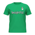 Big Daddy Allen Productions green cotton t-shirt with white "Insightful" text graphic and BDA logo.
