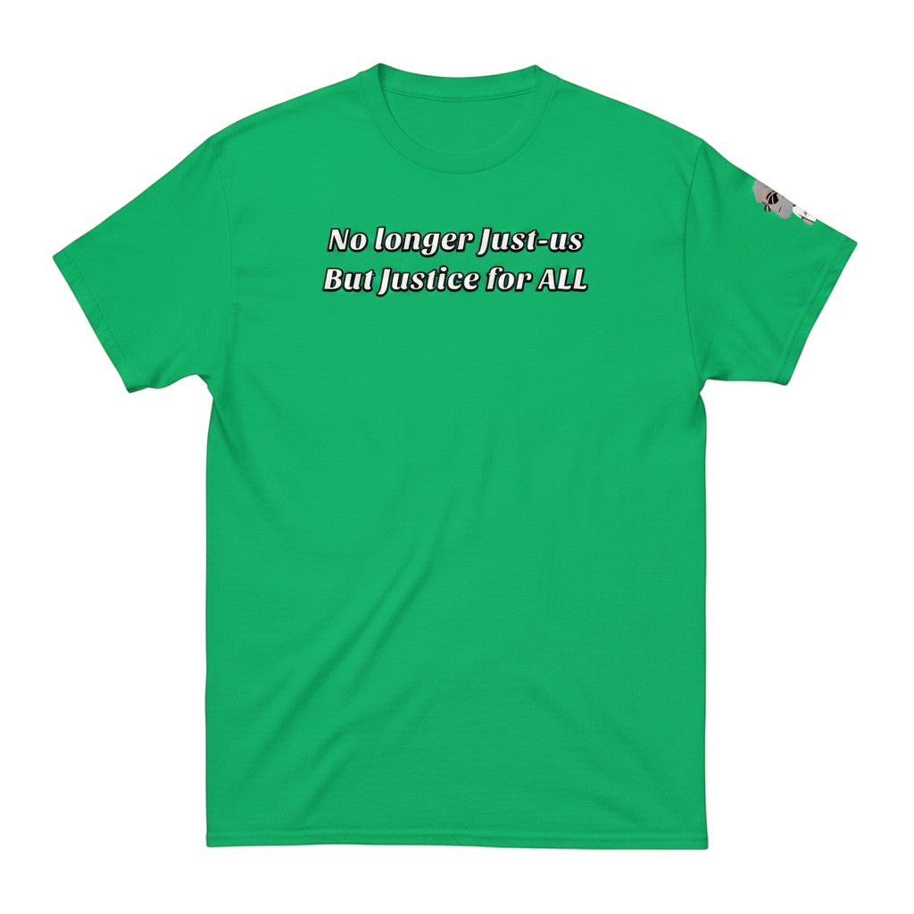 Big Daddy Allen Productions green cotton t-shirt with white text: "No longer Just-us But Justice for ALL"