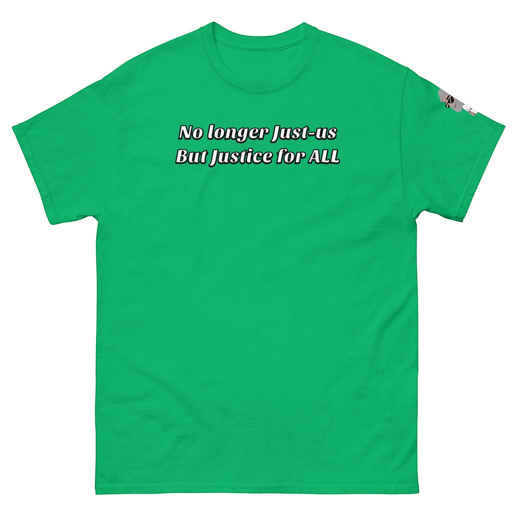 Big Daddy Allen Productions green cotton t-shirt with white text: "No longer Just-us But Justice for ALL."