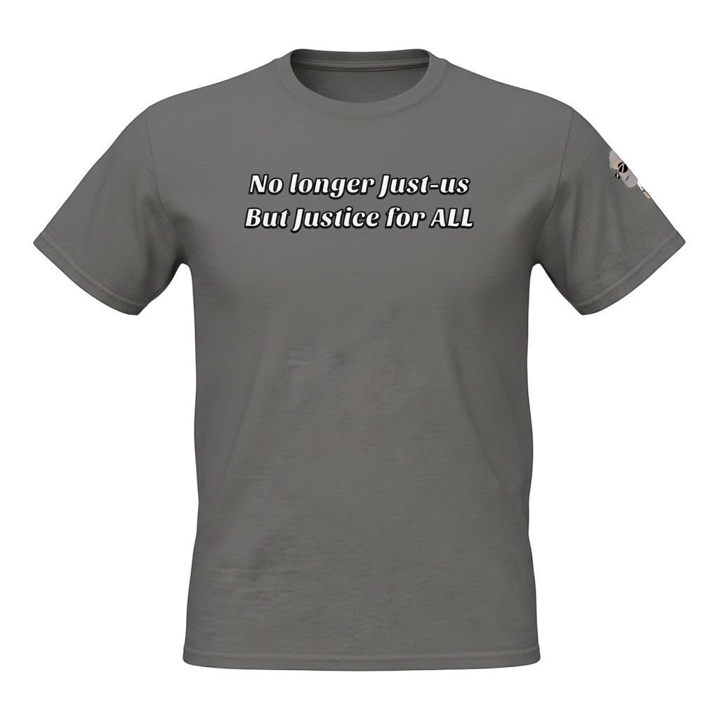 Big Daddy Allen Productions grey cotton t-shirt with white text: "No longer Just-us But Justice for ALL."