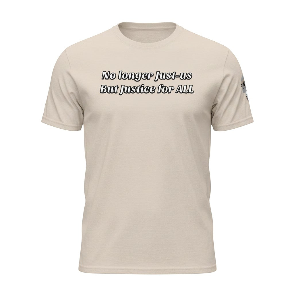 Big Daddy Allen Productions No Longer Just-Us T-Shirt with white text "No longer Just-us But Justice for ALL" on a light beige cotton tee.