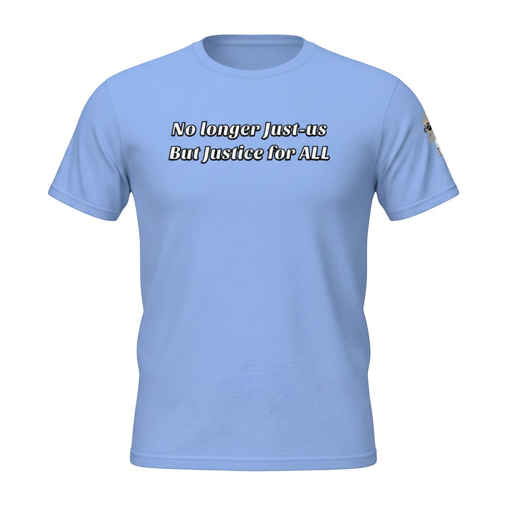 Big Daddy Allen Productions light blue cotton t-shirt with white text reading "No longer Just-us But Justice for ALL".