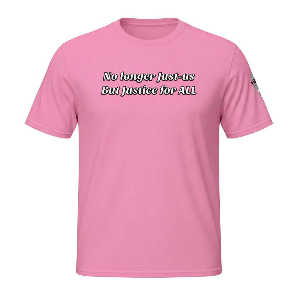 Big Daddy Allen Productions pink cotton t-shirt with white text reading "No longer Just-us But Justice for ALL".