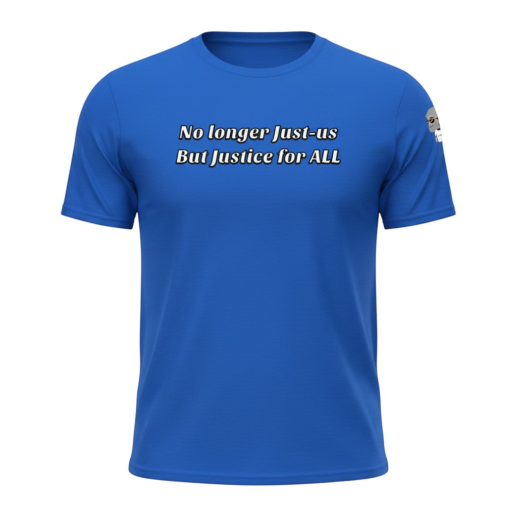 Big Daddy Allen Productions royal blue cotton t-shirt with white text: "No longer Just-us But Justice for ALL."