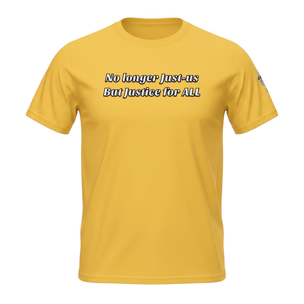 Big Daddy Allen Productions yellow cotton t-shirt with white text reading "No longer Just-us But Justice for ALL"