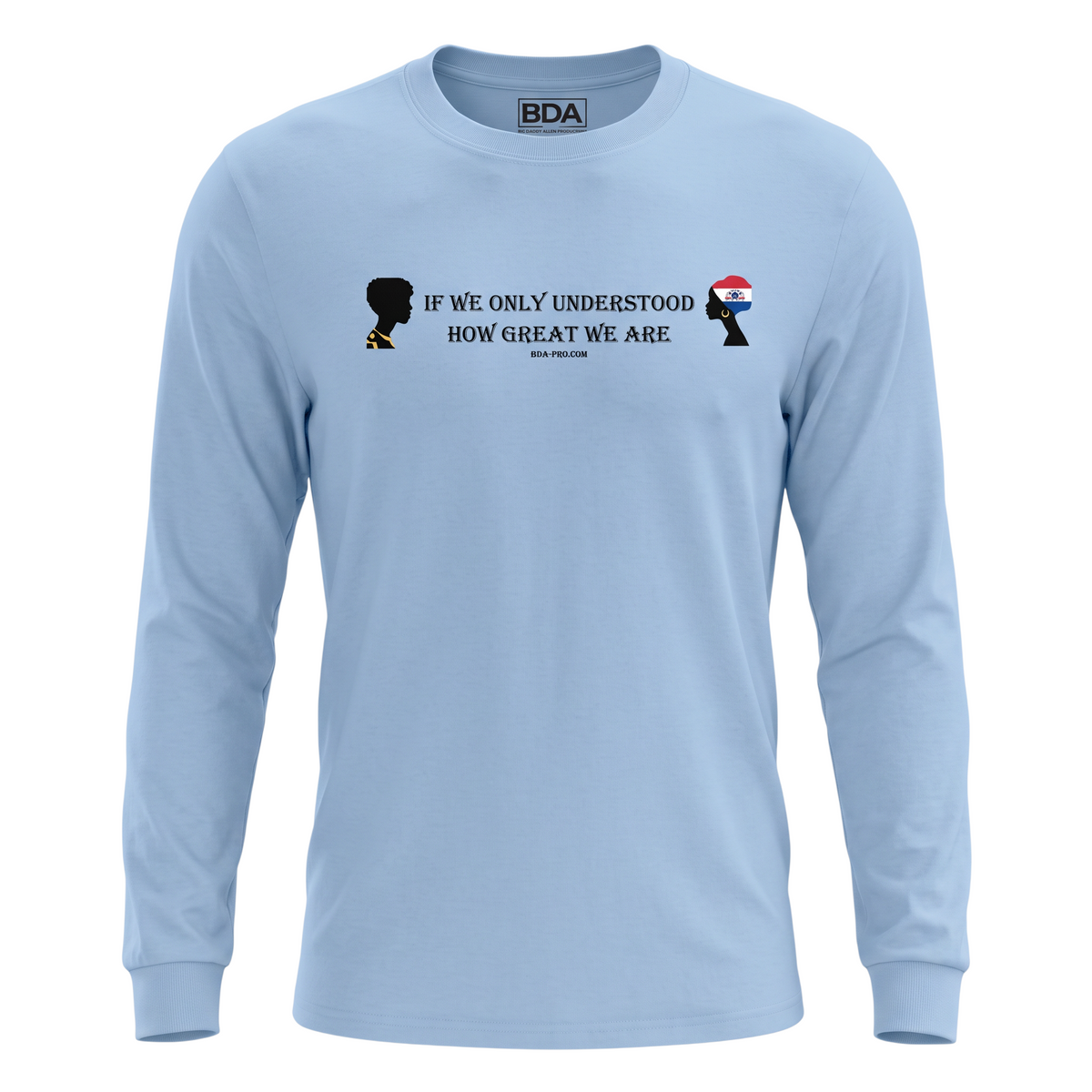 Big Daddy Allen Productions light blue long-sleeve tee with If We Only Understood How Great We Are graphic print.