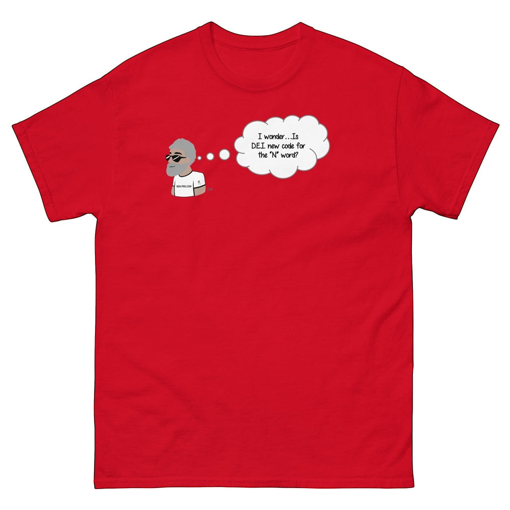 Big Daddy Allen Productions red cotton t-shirt with a cartoon man thinking 'I wonder...Is DEI new code for the "N" word?'