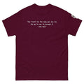 Big Daddy Allen Productions maroon cotton t-shirt with white text: "You treat me the way you see me. Its up to me to accept it. I DO NOT."