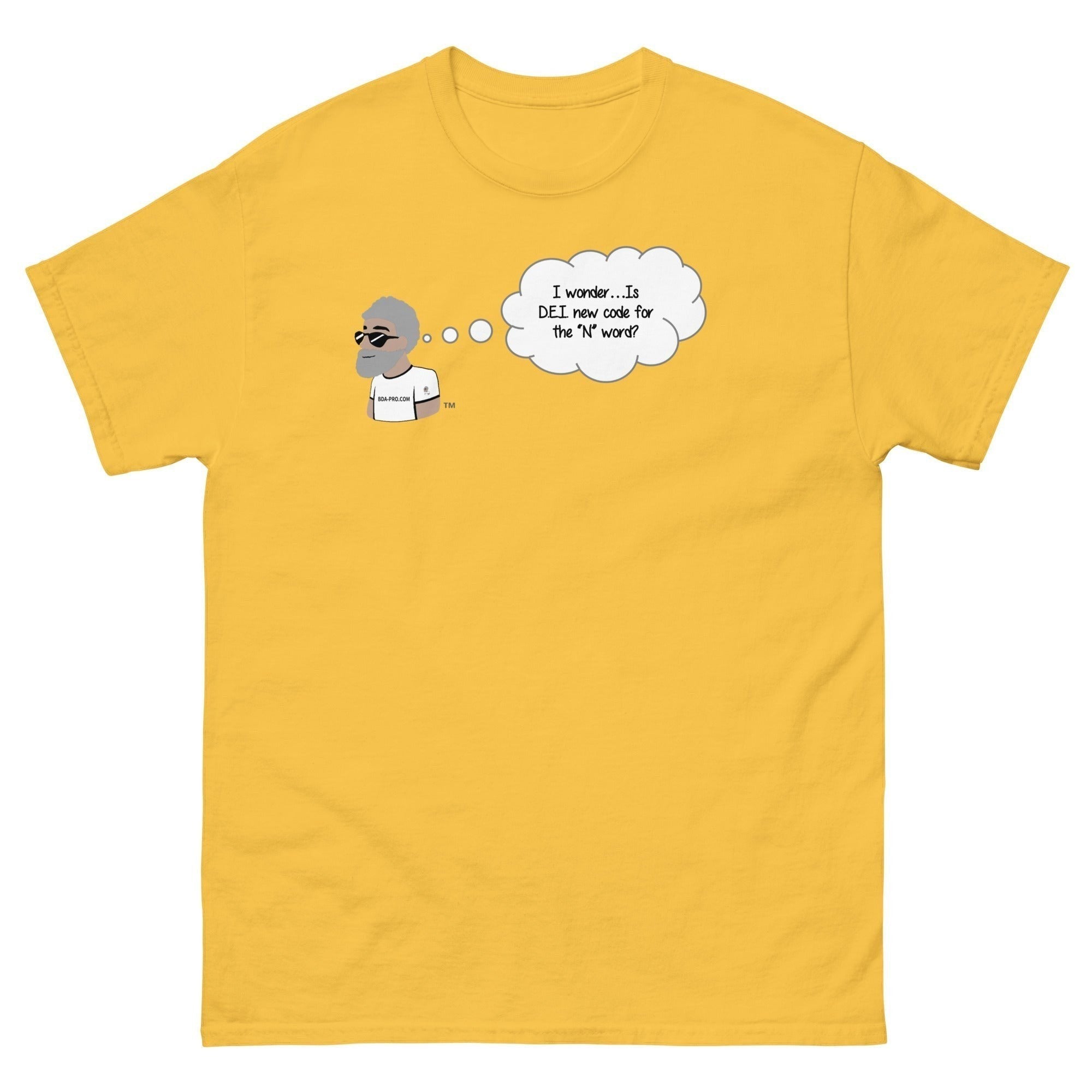 Big Daddy Allen Productions yellow cotton t-shirt with a graphic of BDA logo thinking 'I wonder...Is DEI new code for the "N" word?'